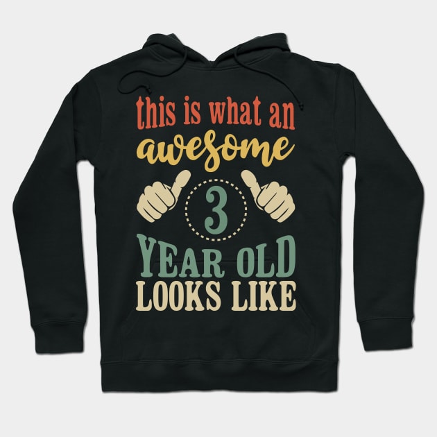 This is What an Awesome 3 Year Old Looks Like Kids 3th birthday gift Hoodie by Tesszero